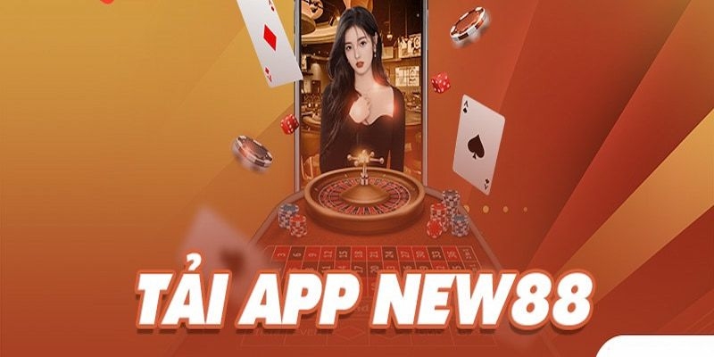 Tải App New88 6 Lưu ý cần thiết để thực hiện tải app New88 hiệu quả