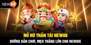 Nổ hũ thần tài NEW88
